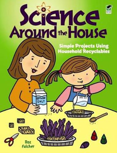 Cover image for Science Around the House: Simple Projects Using Household Recyclables