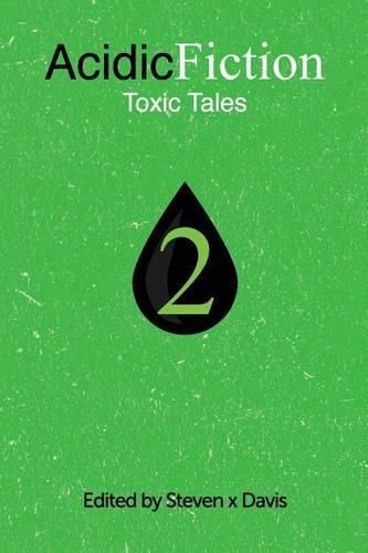 Acidic Fiction #2: Toxic Tales