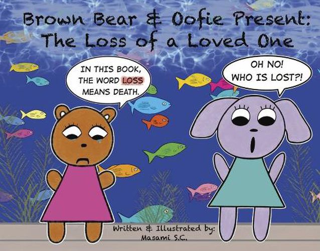 Cover image for Brown Bear & Oofie Present: The Loss of a Loved One