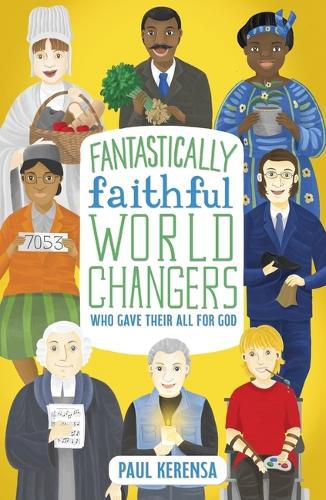 Cover image for Fantastically Faithful World Changers Who Gave their All for God