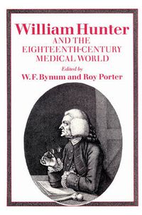 Cover image for William Hunter and the Eighteenth-Century Medical World