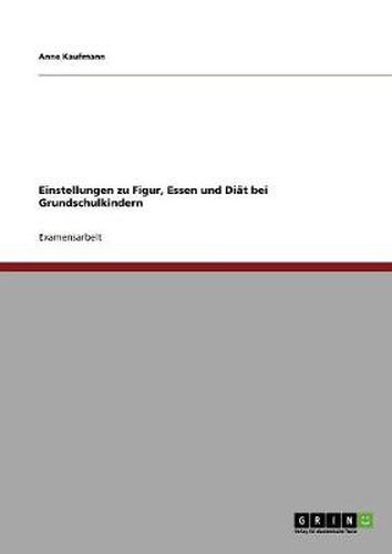 Cover image for Einstellungen zu Figur, Essen und Diat bei Grundschulkindern