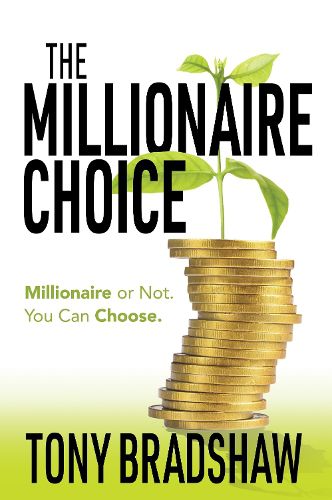 Cover image for The Millionaire Choice: Millionaire or Not. You Can Choose.