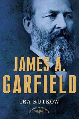 Cover image for James A. Garfield: The American Presidents Series: The 20th President, 1881