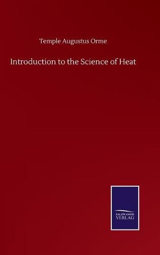 Cover image for Introduction to the Science of Heat