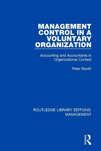 Management Control in a Voluntary Organization: Accounting and Accountants in Organizational Context