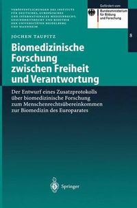 Cover image for Biomedizinische Forschung Zwischen Freiheit Und Verantwortung: Der Entwurf Eines Zusatzprotokolls UEber Biomedizinische Forschung Zum Menschenrechtsubereinkommen Zur Biomedizin Des Europarates