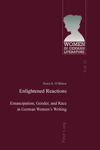 Cover image for Enlightened Reactions: Emancipation, Gender, and Race in German Women's Writing