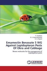 Cover image for Emamectin Benzoate 5 WG Against Lepidopteran Pests Of Okra and Cabbage