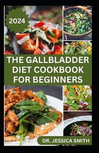 Cover image for The Gallbladder Diet Cookbook for Beginners