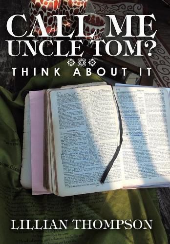 Cover image for Call Me Uncle Tom?: Think About It
