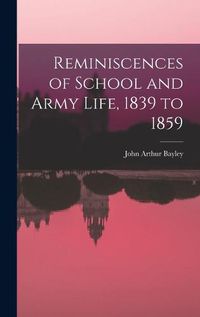 Cover image for Reminiscences of School and Army Life, 1839 to 1859