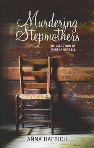 Murdering Stepmothers: The Execution of Martha Rendell