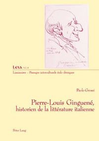 Cover image for Pierre-Louis Ginguene, Historien de la Litterature Italienne