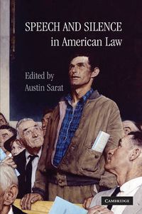 Cover image for Speech and Silence in American Law