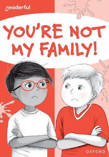 Cover image for Readerful Rise: Oxford Reading Level 7: You're Not My Family!