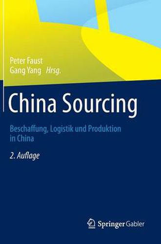 Cover image for China Sourcing: Beschaffung, Logistik und Produktion in China