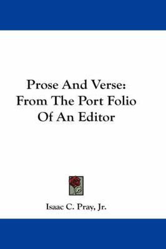 Cover image for Prose and Verse: From the Port Folio of an Editor