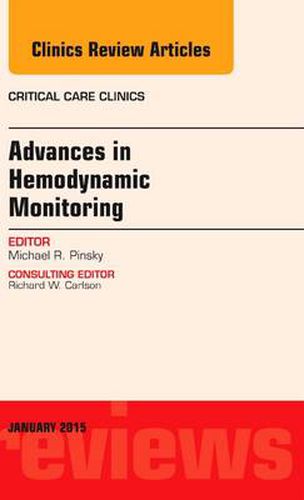 Cover image for Advances in Hemodynamic Monitoring, An Issue of Critical Care Clinics