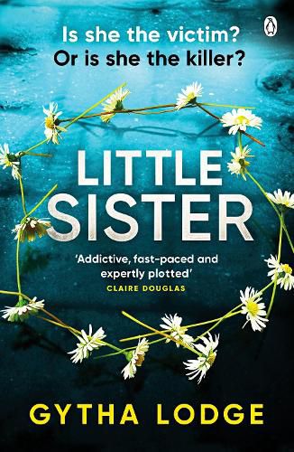 Little Sister: Is she witness, victim or killer? A nail-biting thriller with twists you'll never see coming