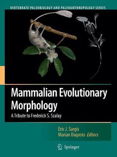 Cover image for Mammalian Evolutionary Morphology: A Tribute to Frederick S. Szalay