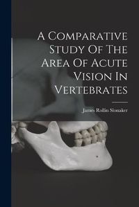 Cover image for A Comparative Study Of The Area Of Acute Vision In Vertebrates