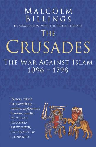 Cover image for The Crusades: Classic Histories Series: The War Against Islam 1096-1798