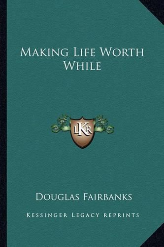 Cover image for Making Life Worth While