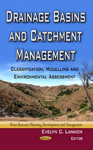 Cover image for Drainage Basins & Catchment Management: Classification, Modelling & Environmental Assessment