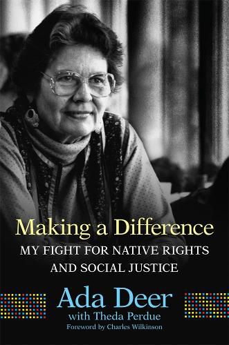 Cover image for Making a Difference: My Fight for Native Rights and Social Justice