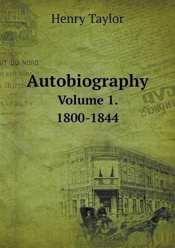 Autobiography Volume 1. 1800-1844