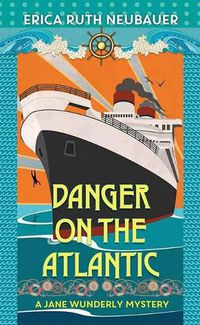 Cover image for Danger on the Atlantic: A Jane Wunderly Mystery