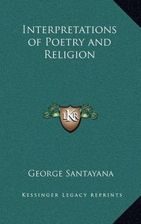 Cover image for Interpretations of Poetry and Religion