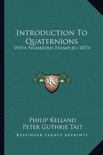 Cover image for Introduction to Quaternions: With Numerous Examples (1873)