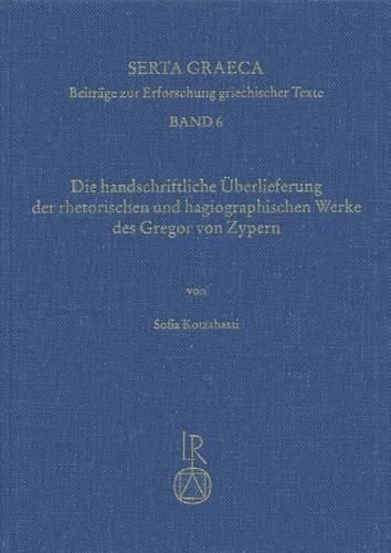 Cover image for Handschriftliche Berlieferung Der Rhetorischen Und Hagiographischen Werke Des Gregor Von Zypern
