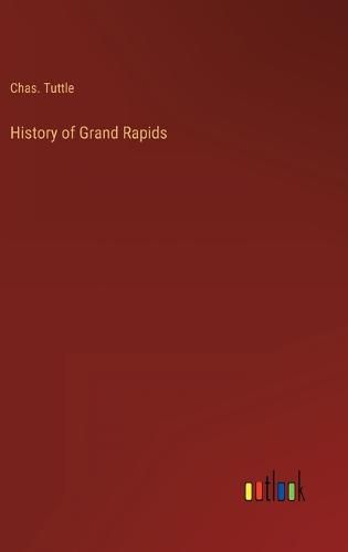 Cover image for History of Grand Rapids