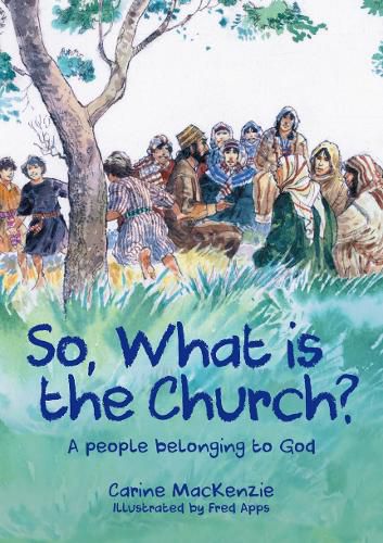 Cover image for So, What Is the Church?: God's People Who Belong to Him