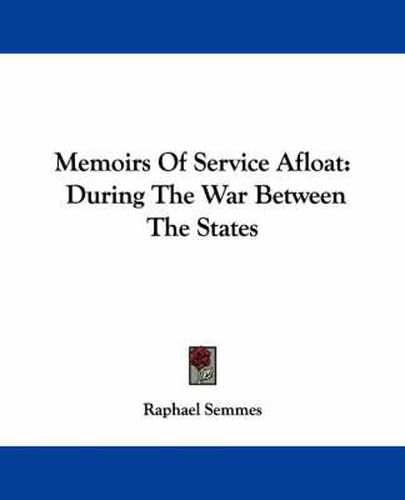 Cover image for Memoirs of Service Afloat: During the War Between the States