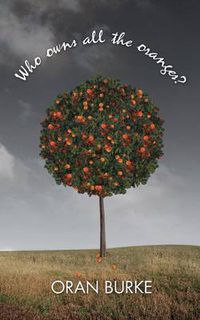 Cover image for Who Owns All the Oranges?