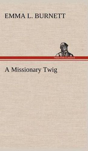 Cover image for A Missionary Twig