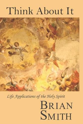 Cover image for Think About It: Life Applications of the Holy Spirit