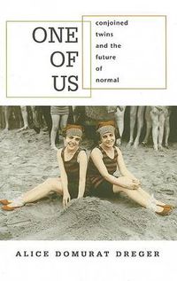 Cover image for One of Us: Conjoined Twins and the Future of Normal