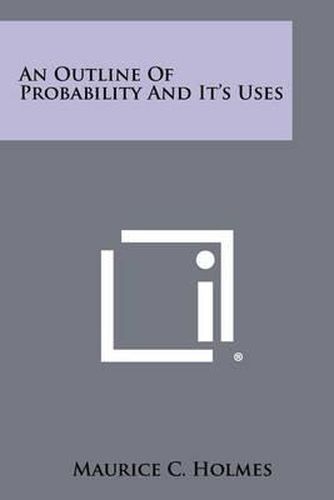 Cover image for An Outline of Probability and It's Uses