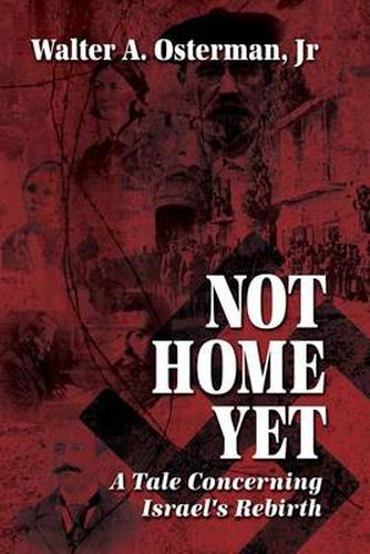Cover image for Not Home Yet: A Tale Concerning Israel's Rebirth