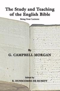 Cover image for The Study and Teaching of the English Bible: Being Four Lectures