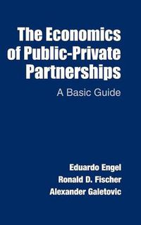 Cover image for The Economics of Public-Private Partnerships: A Basic Guide