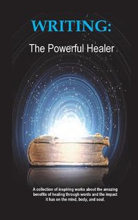 Cover image for Writing: The Powerful Healer