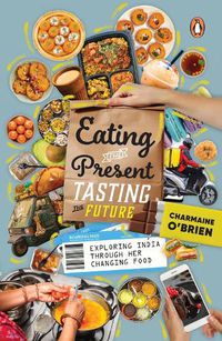 Cover image for Eating the Present, Tasting the Future
