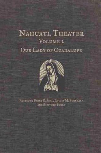 Cover image for Nahuatl Theater: Nahuatl Theater Volume 2: Our Lady of Guadalupe