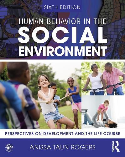 Human Behavior in the Social Environment: Perspectives on Development and the Life Course